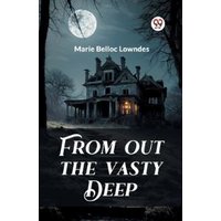 From Out the Vasty Deep