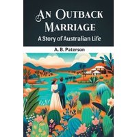 An Outback Marriage A Story Of Australian Life