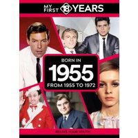 My First 18 Years - Born in 1955