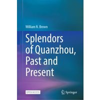 Splendors of Quanzhou, Past and Present