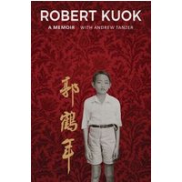 Robert Kuok, a Memoir