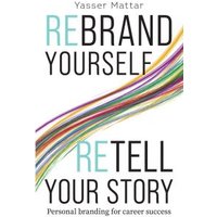 Rebrand Yourself, Retell Your Story