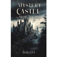Mystery Castle Atop the Hill