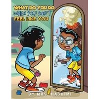 What Do You Do When You Don't Feel Like You