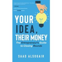 Your Idea, Their Money