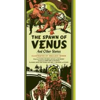 The Spawn of Venus and Other Stories