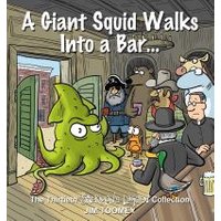 A Giant Squid Walks Into a Bar...