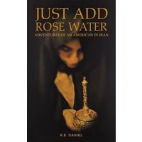 Just Add Rose Water