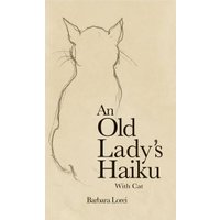 An Old Lady's Haiku With Cat