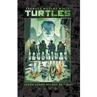 Teenage Mutant Ninja Turtles by Jason Aaron Deluxe Edition