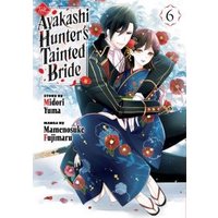The Ayakashi Hunter's Tainted Bride 6