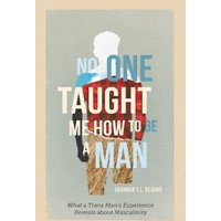 No One Taught Me How to Be a Man