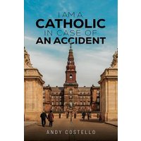I Am a Catholic in Case of an Accident