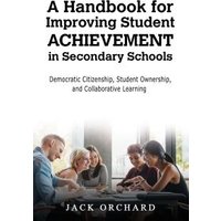 A Handbook for Improving Student Achievement in Secondary Schools