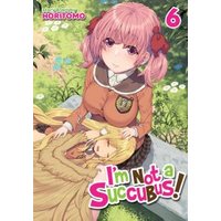 I'm Not a Succubus! Vol. 6
