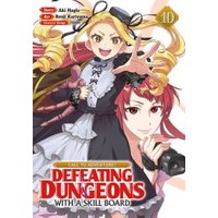 CALL TO ADVENTURE! Defeating Dungeons With a Skill Board (Manga) Vol. 10