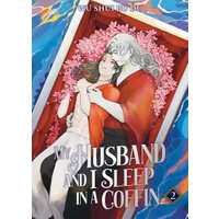 My Husband and I Sleep in a Coffin (Novel) Vol. 2