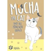 Mocha the Cat and His Forever Family Vol. 1