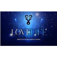 One For The Boys Presents Love Life: West End Unites Against Cancer