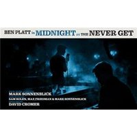 Midnight at the Never Get