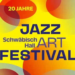 JazzArtFestival Schwäbisch Hall in Schwäbisch Hall