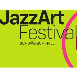 JazzArtFestival Schwäbisch Hall in Schwäbisch Hall