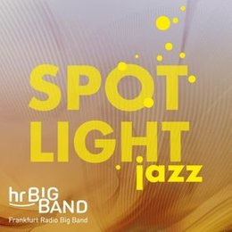 hr-Bigband - Spotlight Jazz in Frankfurt am Main