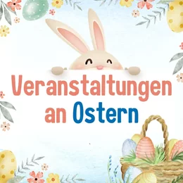 Veranstaltungen an Ostern in Berlin