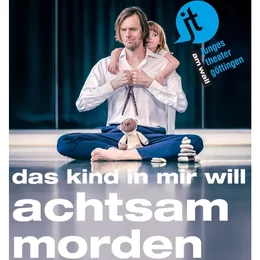 Achtsam morden - Junges Theater Göttingen in Göttingen