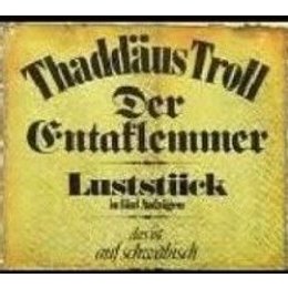 Der Entaklemmer - Luststück von Thaddäus Troll in Oberndorf am Neckar