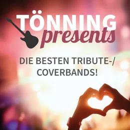 Tönning presents - Die besten Tribute-/Coverbands! in Tönning