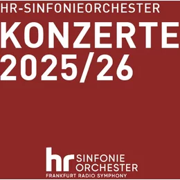 hr-Sinfonieorchester Spielzeit 2025/2026 in Frankfurt am Main