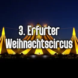 Erfurter Weihnachtscircus in Erfurt