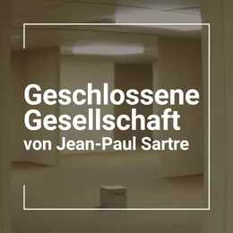 Geschlossene Gesellschaft - von Jean-Paul Sartre in Coburg