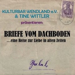 Briefe vom Dachboden - Tine Wittler & Kulturbar Wendland in Lüchow