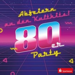 80er Party! - E-Werk in Erlangen