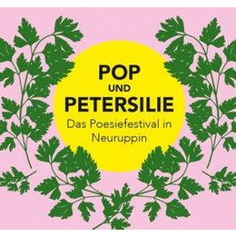 Pop und Petersilie - Das Poesiefestival in Neuruppin in Neuruppin
