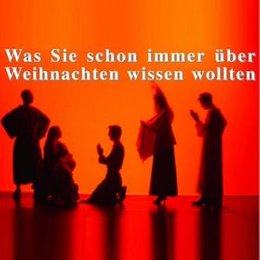 Was Sie schon immer über Weihnachten wissen wollten - Theater an der Niebuhrg in Oberhausen