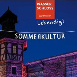 SommerKultur im Wasserschloss Wülmersen in Trendelburg