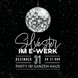 Erlangen - Silvester-Party im E-Werk in Erlangen