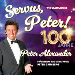 Servus, Peter! 100 Jahre Peter Alexander - die große Bühnenshow - Die große Bühnenshow zum 100. Geburtstag des unvergessenen Ent in Rees