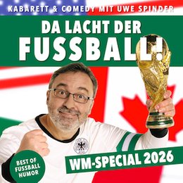 Kabarett 2025-2026 - Uwe Spinder · Da lacht der Fußball (WM-Special 2026) in Freital