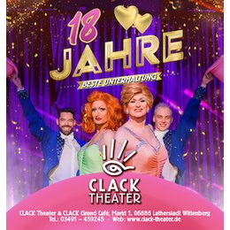 Mai 2026 - 18 Jahre CLACK Theater • Travestie • Revue • Livegesang • Tanz • Stand-up-Comedy in Lutherstadt Wittenberg