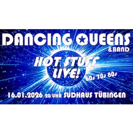 DANCING QUEENS & Band - HOT STUFF - Live! 60s 70s 80s | A Tribute to the Queens of Pop in Tübingen