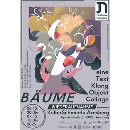 Teatron Theater: BÄUME - Eine Text-Klang-Objekt-Collage in Arnsberg