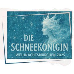Weihnachtsmärchen - Die Schneekönigin in Greiz