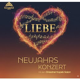 Theater und Konzert 2025/26 - Neujahrskonzert mit dem Dresdner Kapell-Salon · LIEBE in Freital