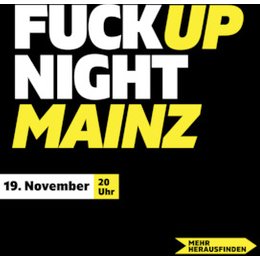 FuckUp Night  - Wir feiern Fehlerkultur in Mainz