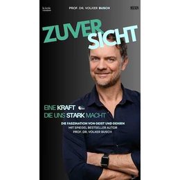 Prof. Dr. Volker Busch - Zuversicht - Eine Kraft die uns Stark macht in Frankfurt am Main