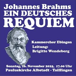 Kammerchor Ebingen - Johannes Brahms - Ein deutsches Requiem in Albstadt